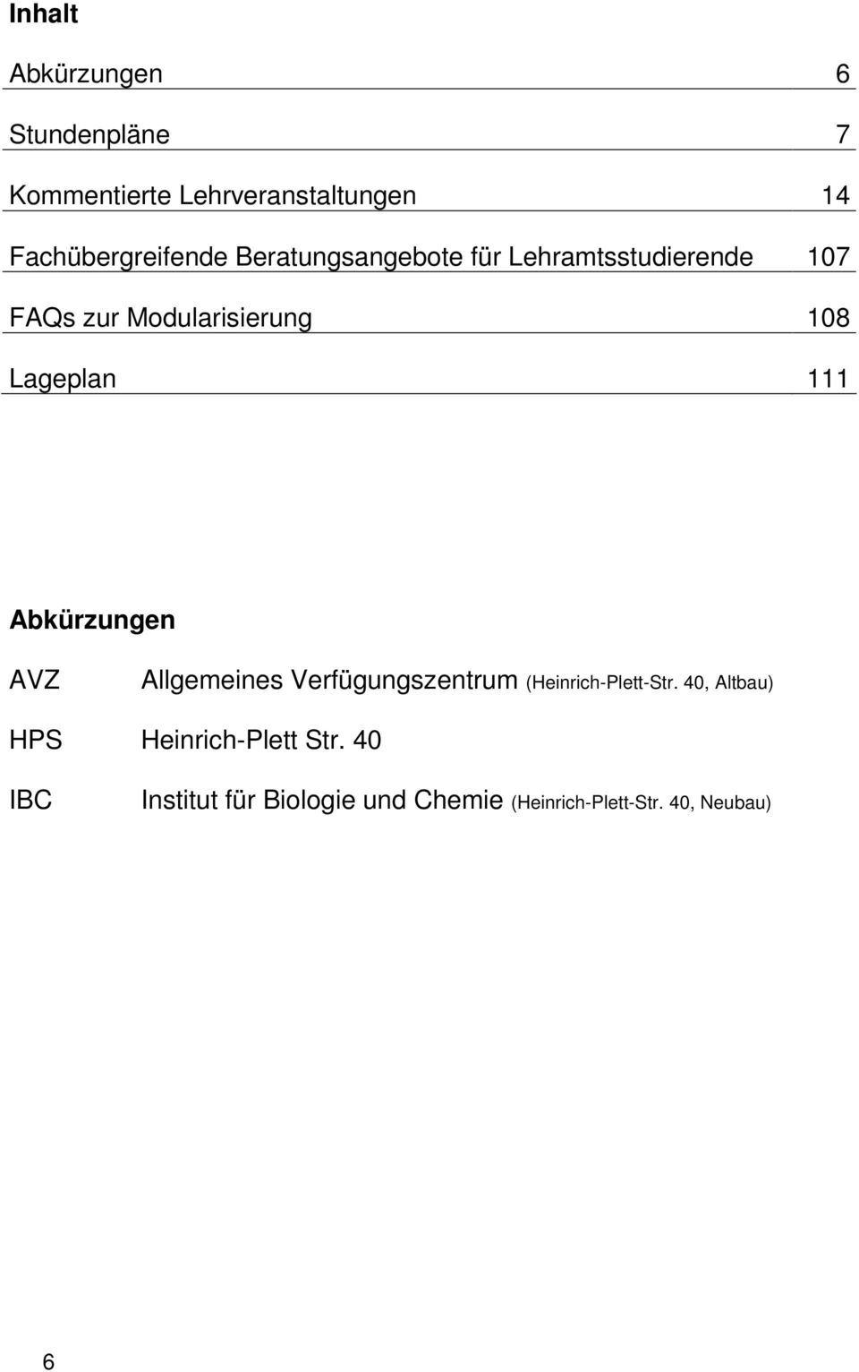 108 Lageplan 111 Abkürzungen AVZ Allgemeines Verfügungszentrum (Heinrich-Plett-Str.