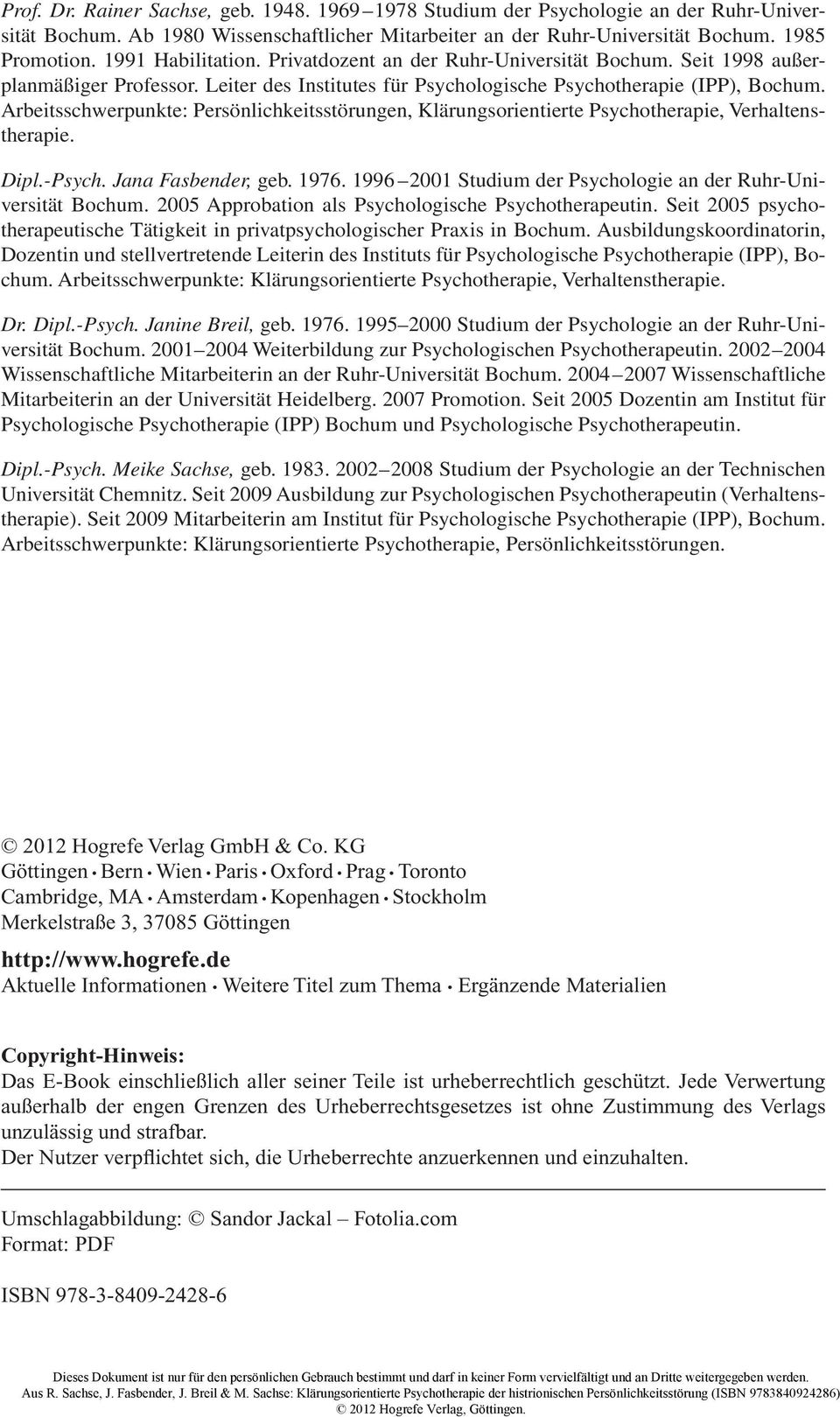 Arbeitsschwerpunkte: Persönlichkeitsstörungen, Klärungsorientierte Psychotherapie, Verhaltenstherapie. Dipl.-Psych. Jana Fasbender, geb. 1976.