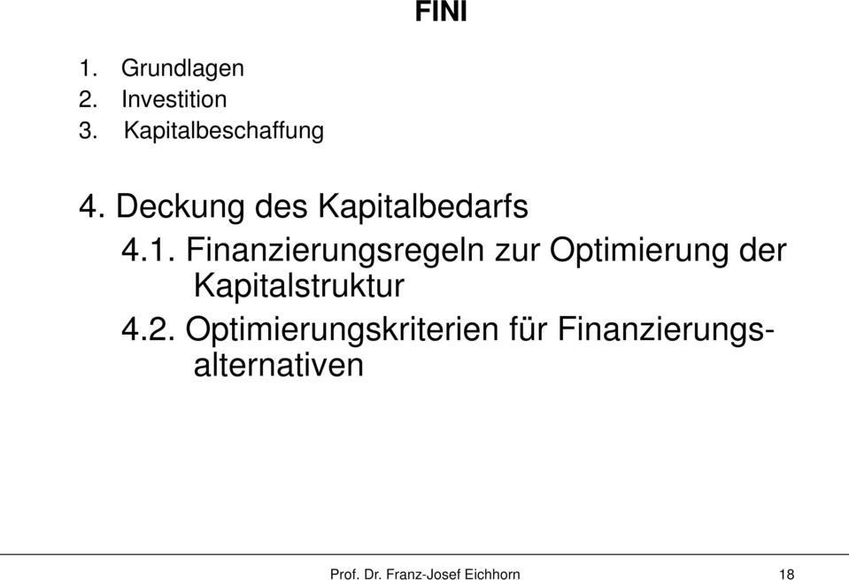 Finanzierungsregeln zur Optimierung der Kapitalstruktur 4.2.