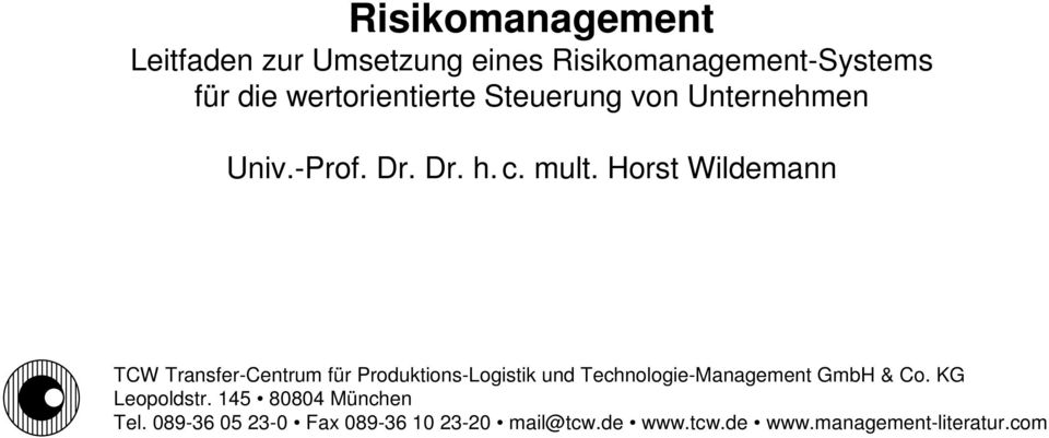 Horst Wildemann TCW Transfer-Centrum für Produktions-Logistik und Technologie-Management GmbH