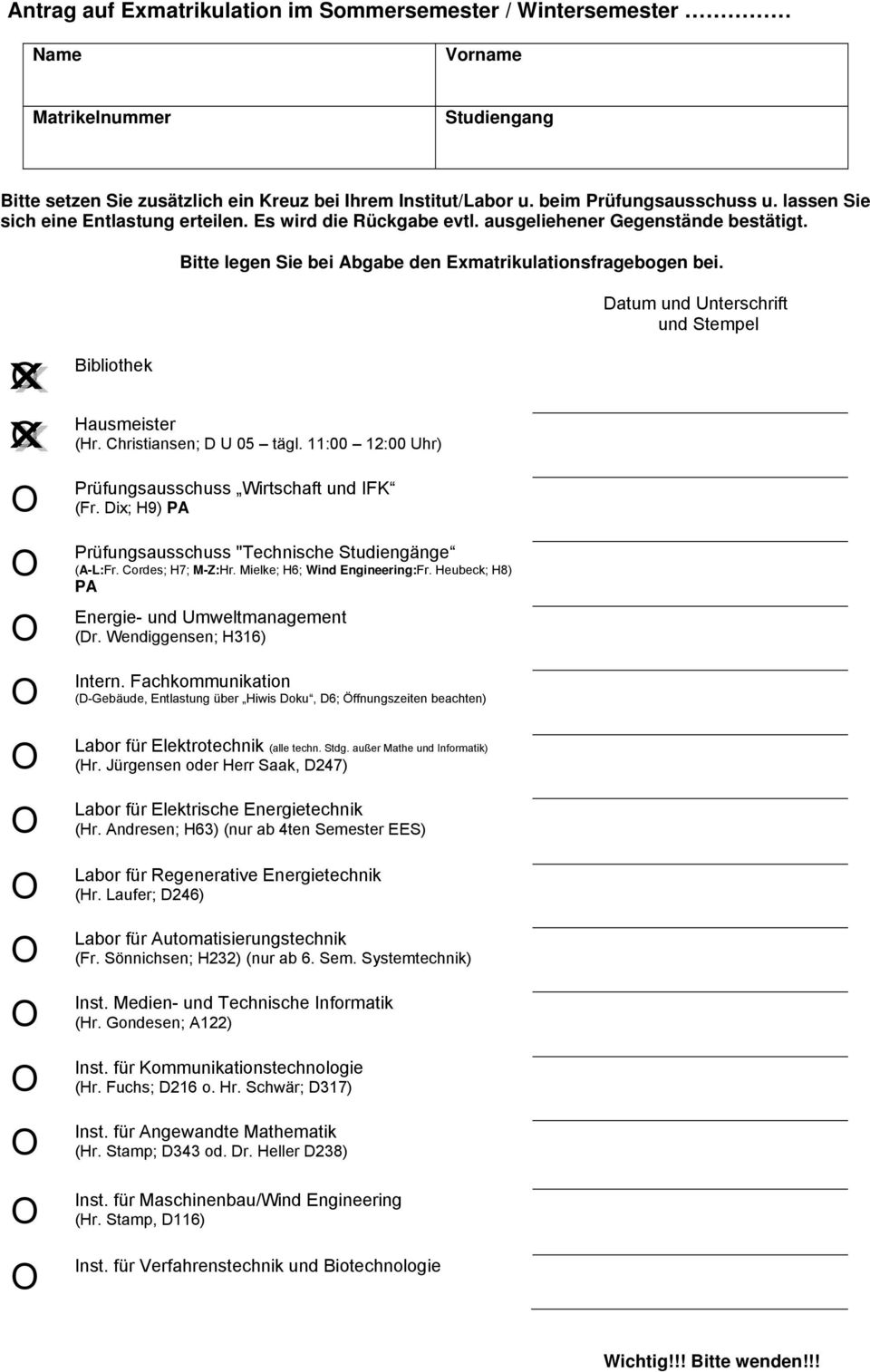 Datum und Unterschrift und Stempel Bibliothek Hausmeister (Hr. Christiansen; D U 05 tägl. 11:00 12:00 Uhr) Prüfungsausschuss Wirtschaft und IFK (Fr.
