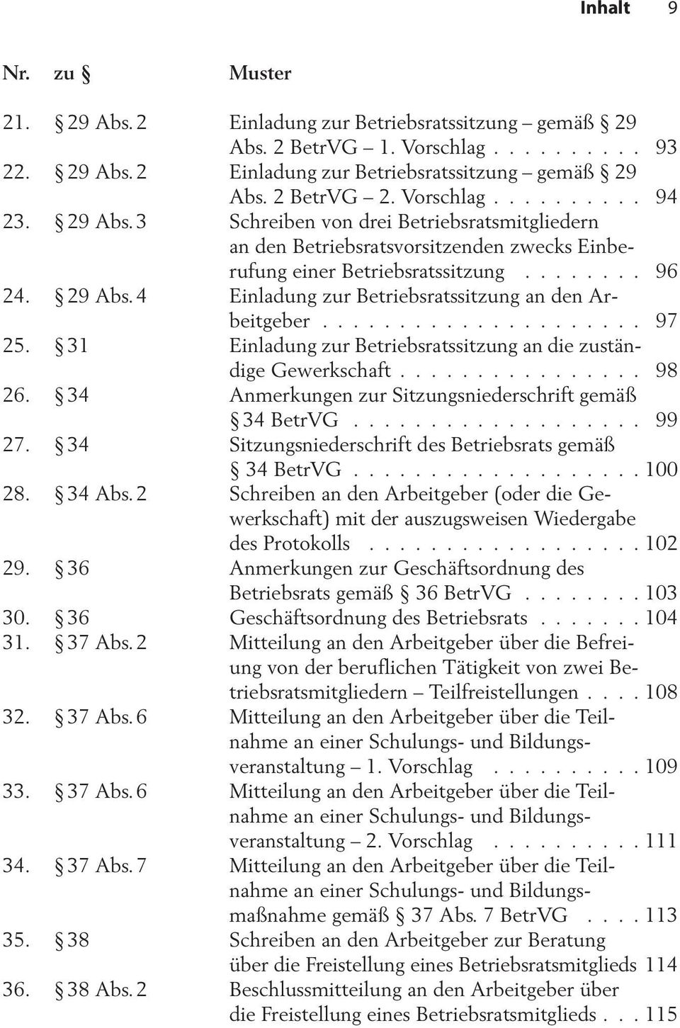 34 Anmerkungen zur Sitzungsniederschrift gemäß 34 BetrVG... 99 27. 34 Sitzungsniederschrift des Betriebsrats gemäß 34 BetrVG...100 28. 34 Abs.