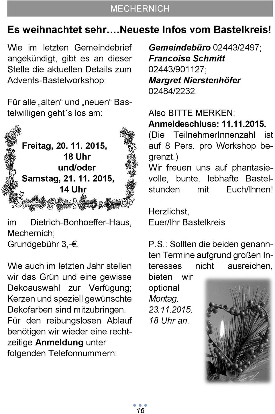 2015, 18 Uhr und/oder Samstag, 21. 11. 2015, 14 Uhr im Dietrich-Bonhoeffer-Haus, Mechernich; Grundgebühr 3,-.