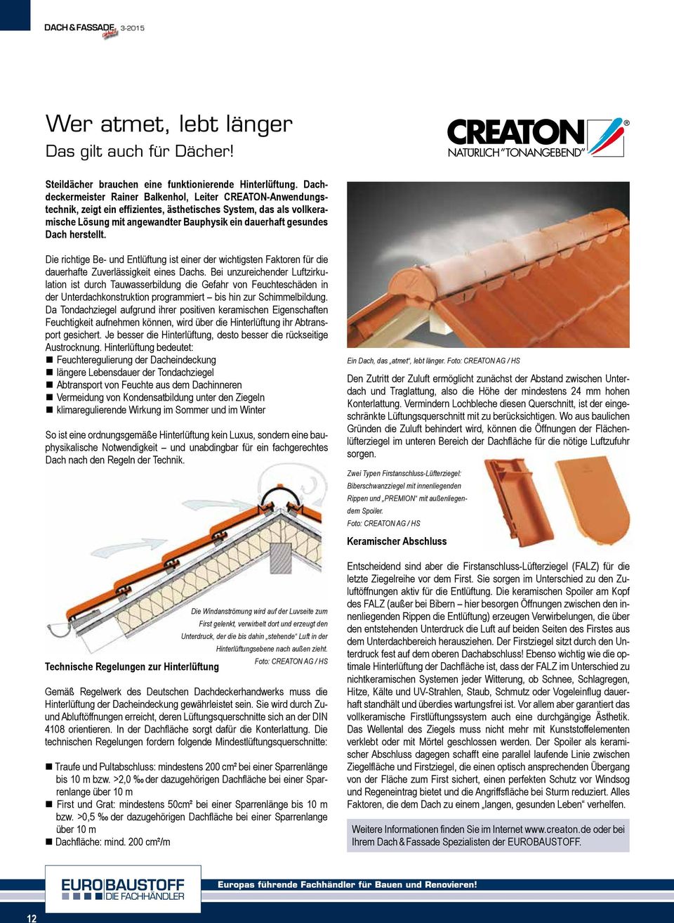 herstellt. Die richtige Be- und Entlüftung ist einer der wichtigsten Faktoren für die dauerhafte Zuverlässigkeit eines Dachs.