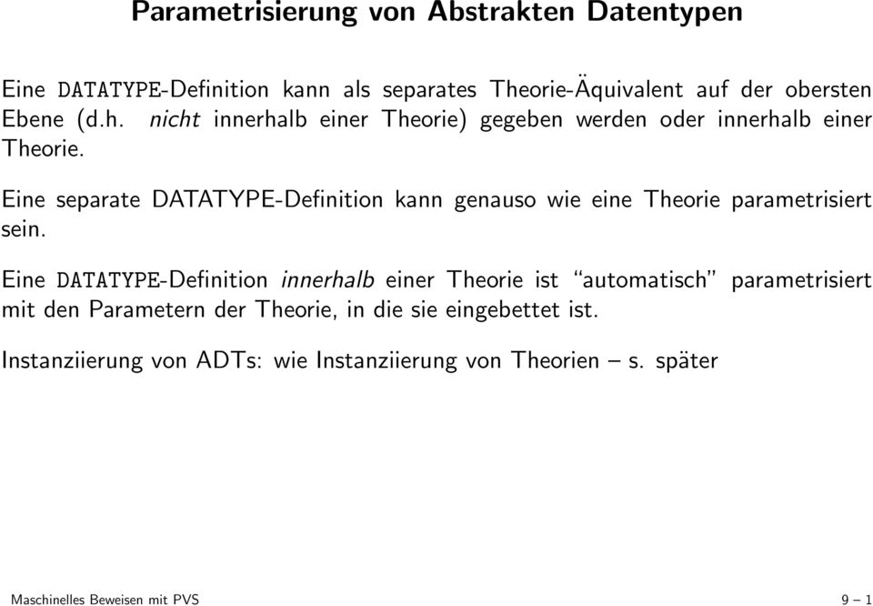 Eine separate DATATYPE-Definition kann genauso wie eine Theorie parametrisiert sein.