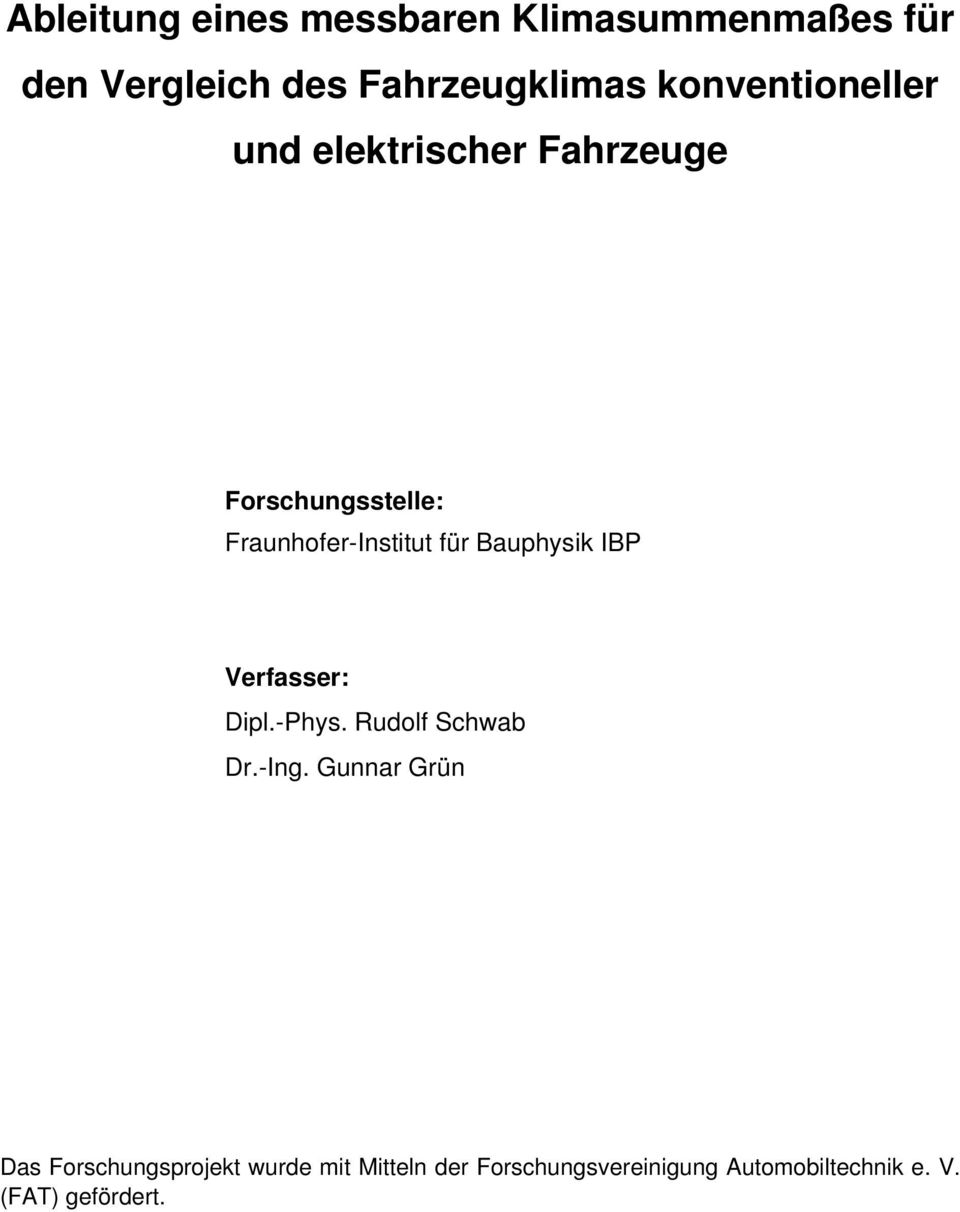 Bauphysik IBP Verfasser: Dipl.-Phys. Rudolf Schwab Dr.-Ing.