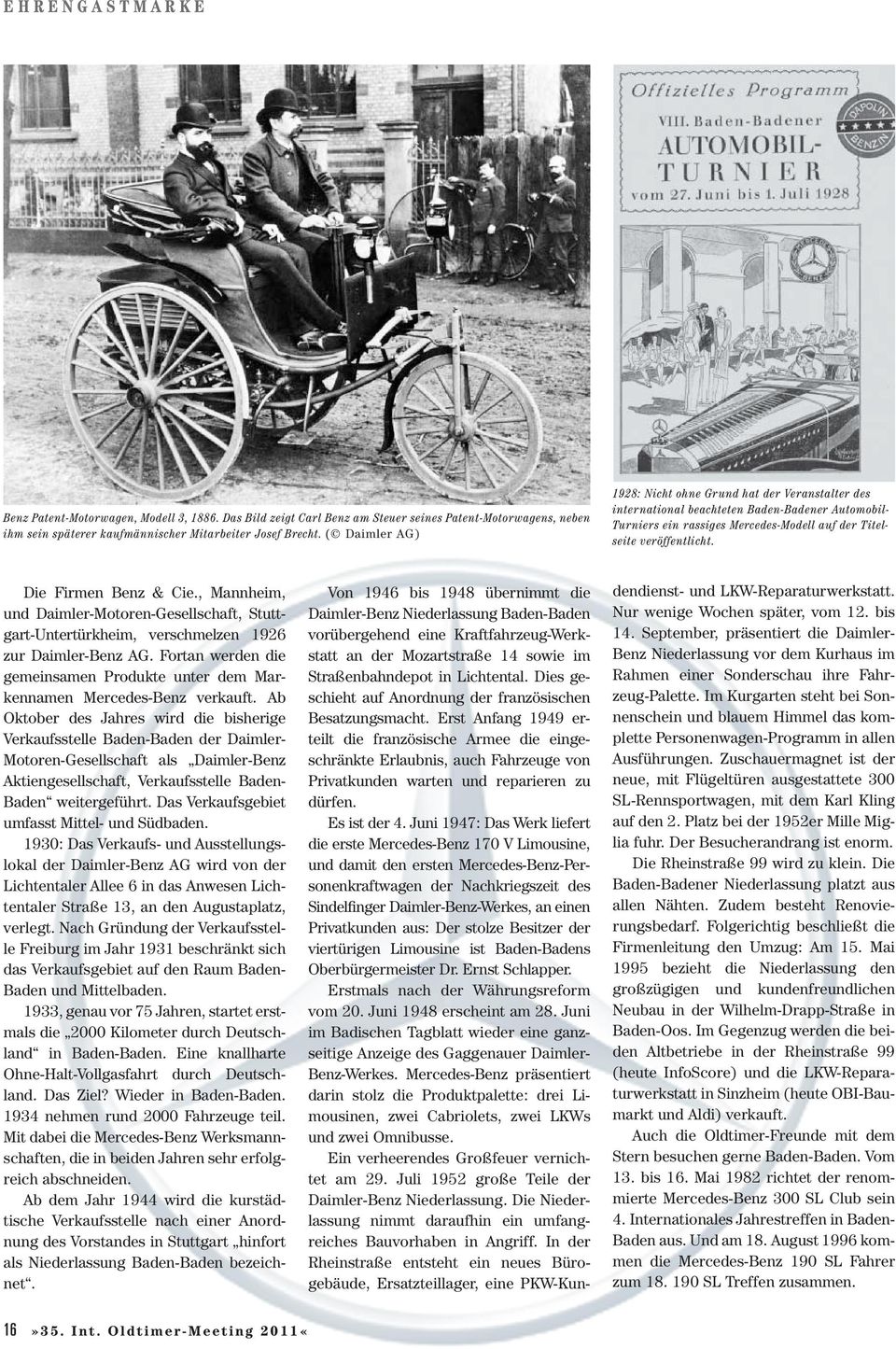 Die Firmen Benz & Cie., Mannheim, und Daimler-Motoren-Gesellschaft, Stuttgart-Untertürkheim, verschmelzen 1926 zur Daimler-Benz AG.
