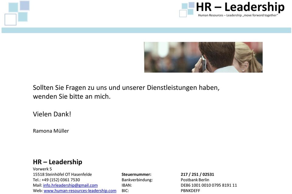 Ramona Müller HR Leadership Vorwerk 5 15518 Steinhöfel OT Hasenfelde Steuernummer: 217 / 251 /