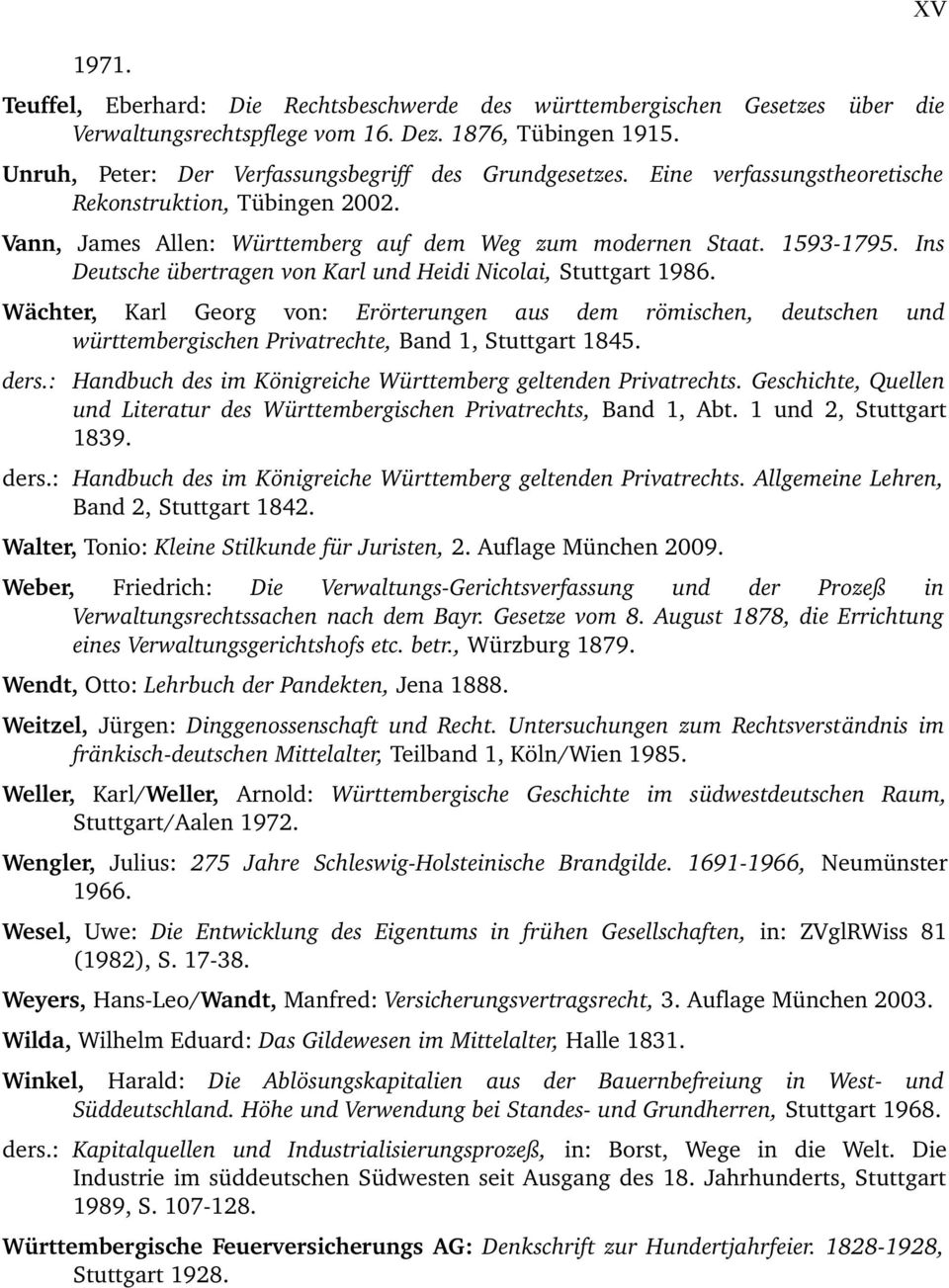 Ins Deutsche übertragen von Karl und Heidi Nicolai, Stuttgart 1986. Wächter, Karl Georg von: Erörterungen aus dem römischen, deutschen und württembergischen Privatrechte, Band 1, Stuttgart 1845. ders.