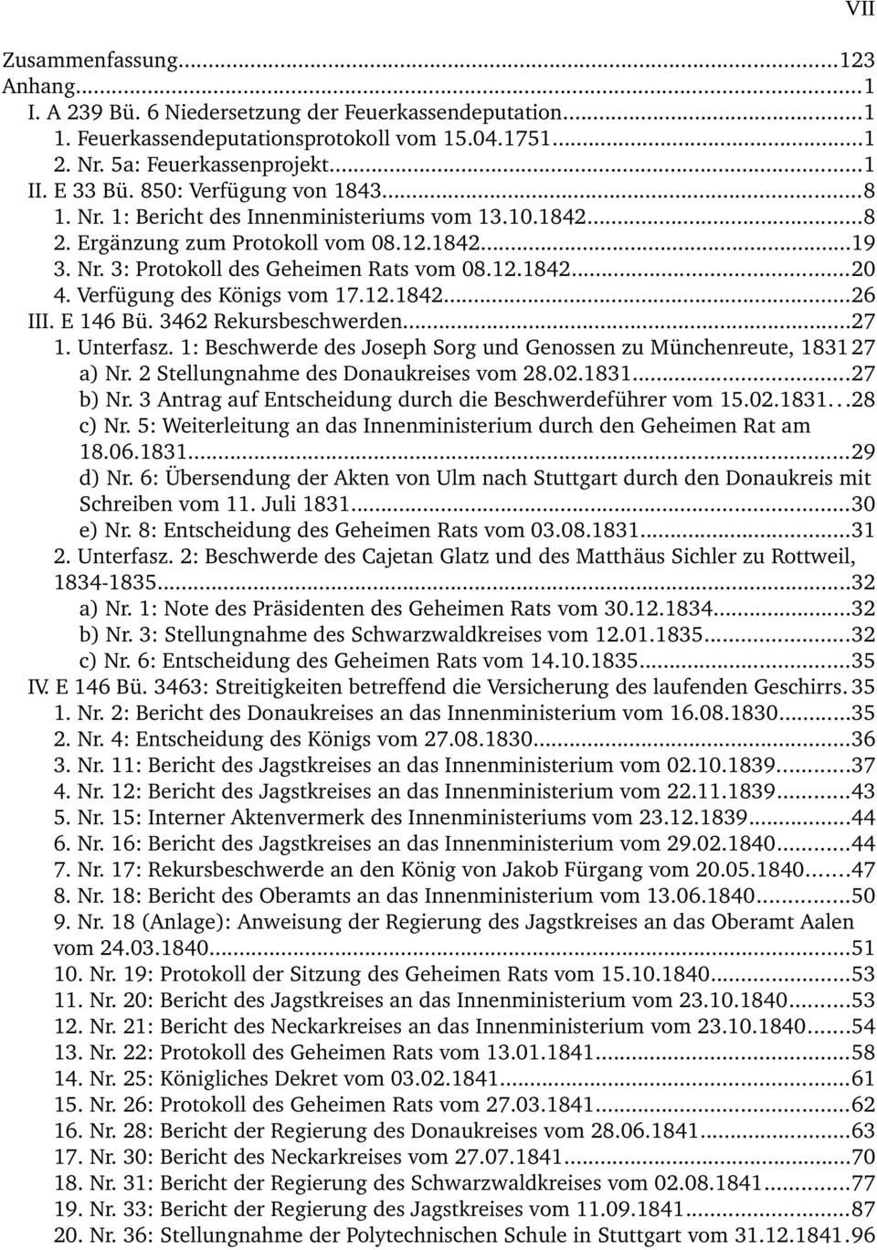 Verfügung des Königs vom 17.12.1842...26 III. E 146 Bü. 3462 Rekursbeschwerden...27 1. Unterfasz. 1: Beschwerde des Joseph Sorg und Genossen zu Münchenreute, 1831 27 a) Nr.