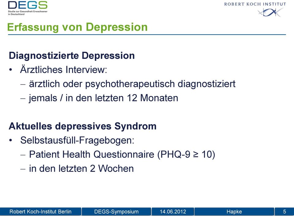 Monaten Aktuelles depressives Syndrom Selbstausfüll-Fragebogen: Patient