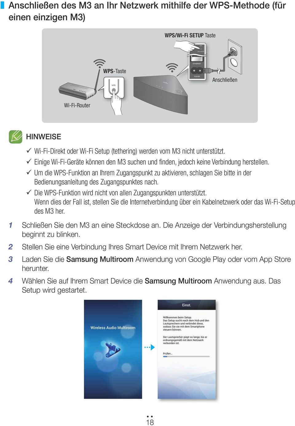 9 Um die WPS-Funktion an Ihrem Zugangspunkt zu aktivieren, schlagen Sie bitte in der Bedienungsanleitung des Zugangspunktes nach. 9 Die WPS-Funktion wird nicht von allen Zugangspunkten unterstützt.