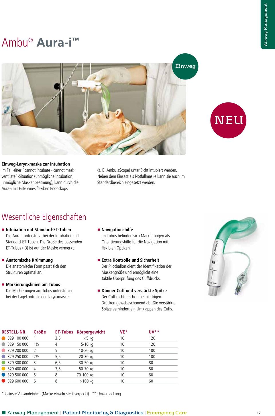 Wesentliche Eigenschaften n Intubation mit Standard-ET-Tuben Die Aura-i unterstützt bei der Intubation mit Standard-ET-Tuben. Die Größe des passenden ET-Tubus (ID) ist auf der Maske vermerkt.