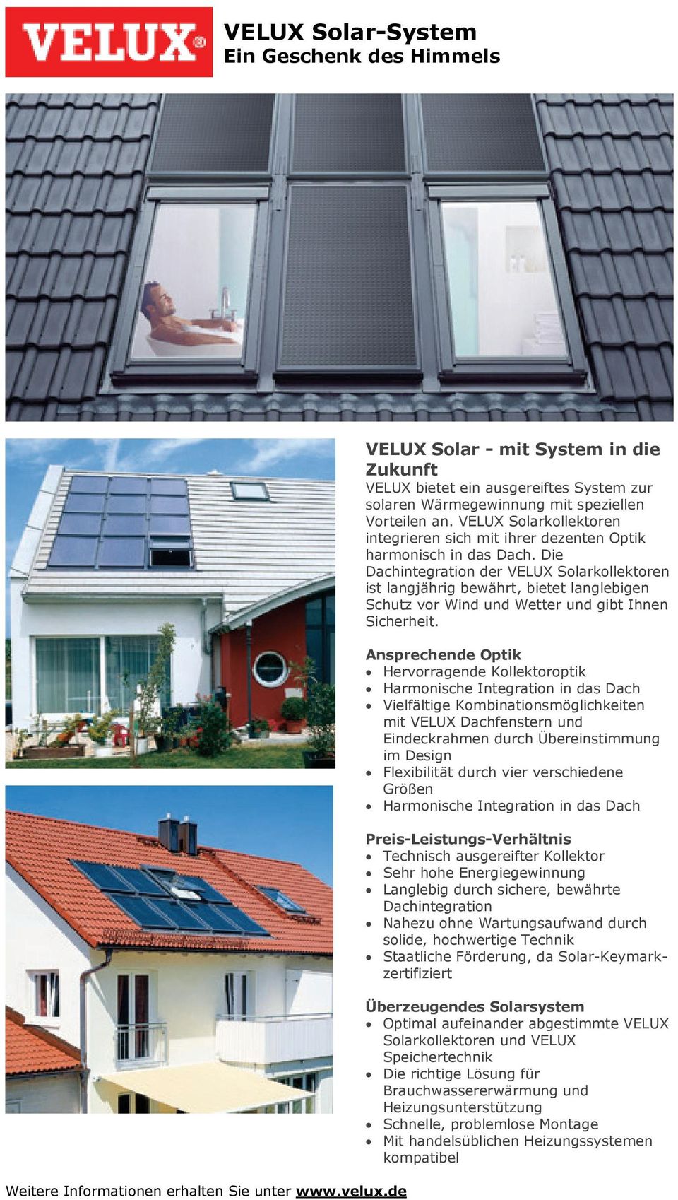 Die Dachintegration der VELUX Solarkollektoren ist langjährig bewährt, bietet langlebigen Schutz vor Wind und Wetter und gibt Ihnen Sicherheit.