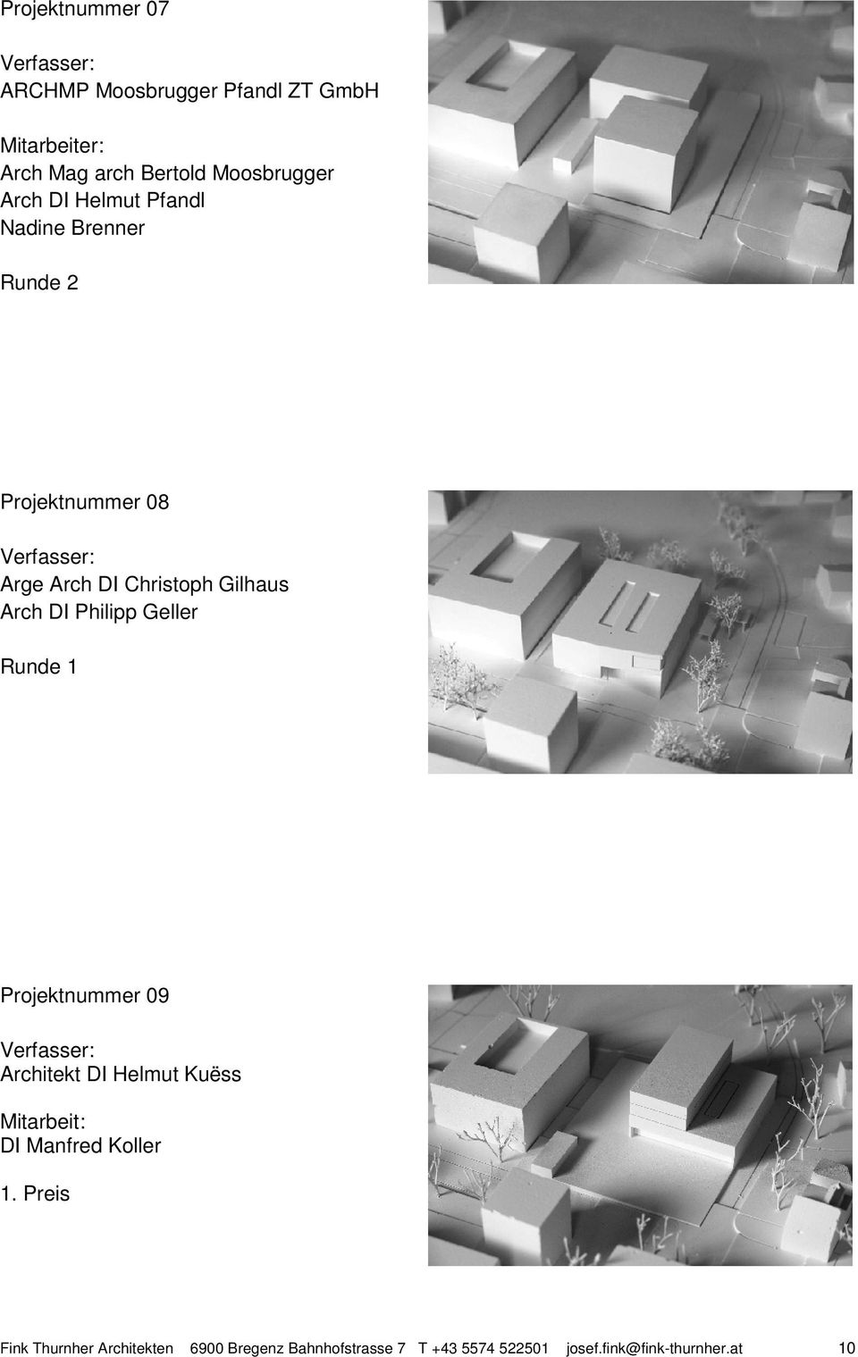 Philipp Geller Runde 1 Projektnummer 09 Architekt DI Helmut Kuëss Mitarbeit: DI Manfred Koller 1.