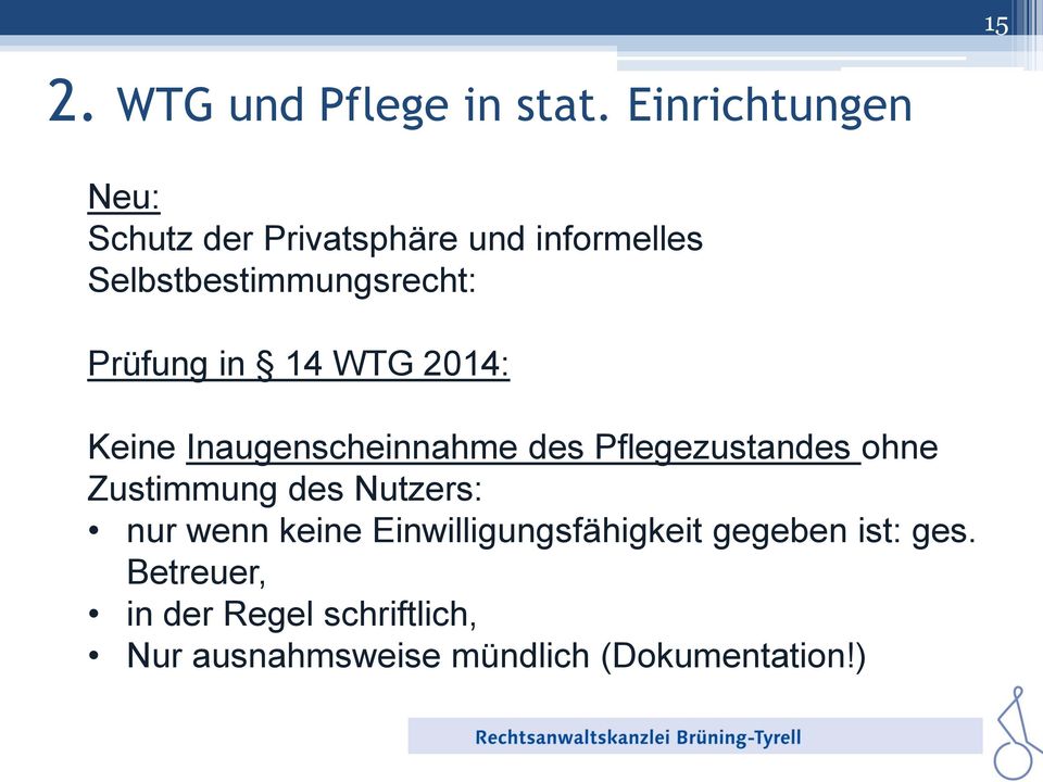 Prüfung in 14 WTG 2014: Keine Inaugenscheinnahme des Pflegezustandes ohne Zustimmung