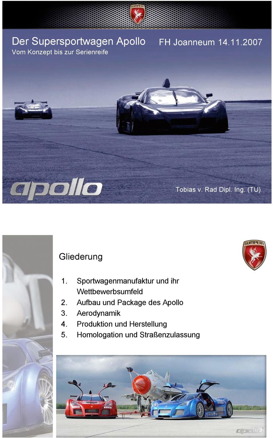 (TU) Gliederung 1. Sportwagenmanufaktur und ihr Wettbewerbsumfeld 2.