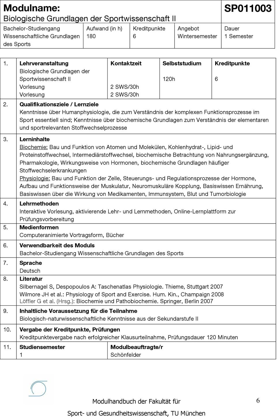 Stoffwechselprozesse Biochemie: Bau und Funktion von Atomen und Molekülen, Kohlenhydrat-, Lipid- und Proteinstoffwechsel, Intermediärstoffwechsel, biochemische Betrachtung von Nahrungsergänzung,