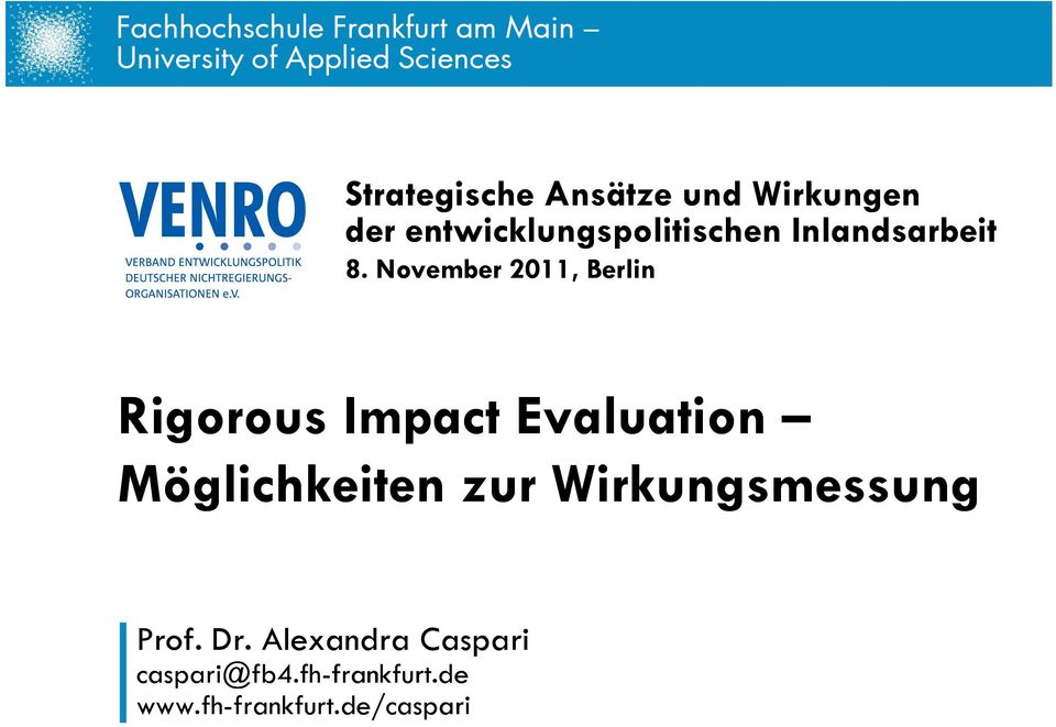 November 2011, Berlin Rigorous Impact Evaluation Möglichkeiten zur