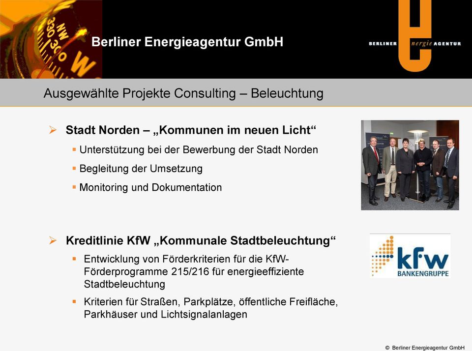 Kreditlinie KfW Kommunale Stadtbeleuchtung Entwicklung von Förderkriterien für die KfW- Förderprogramme 215/216