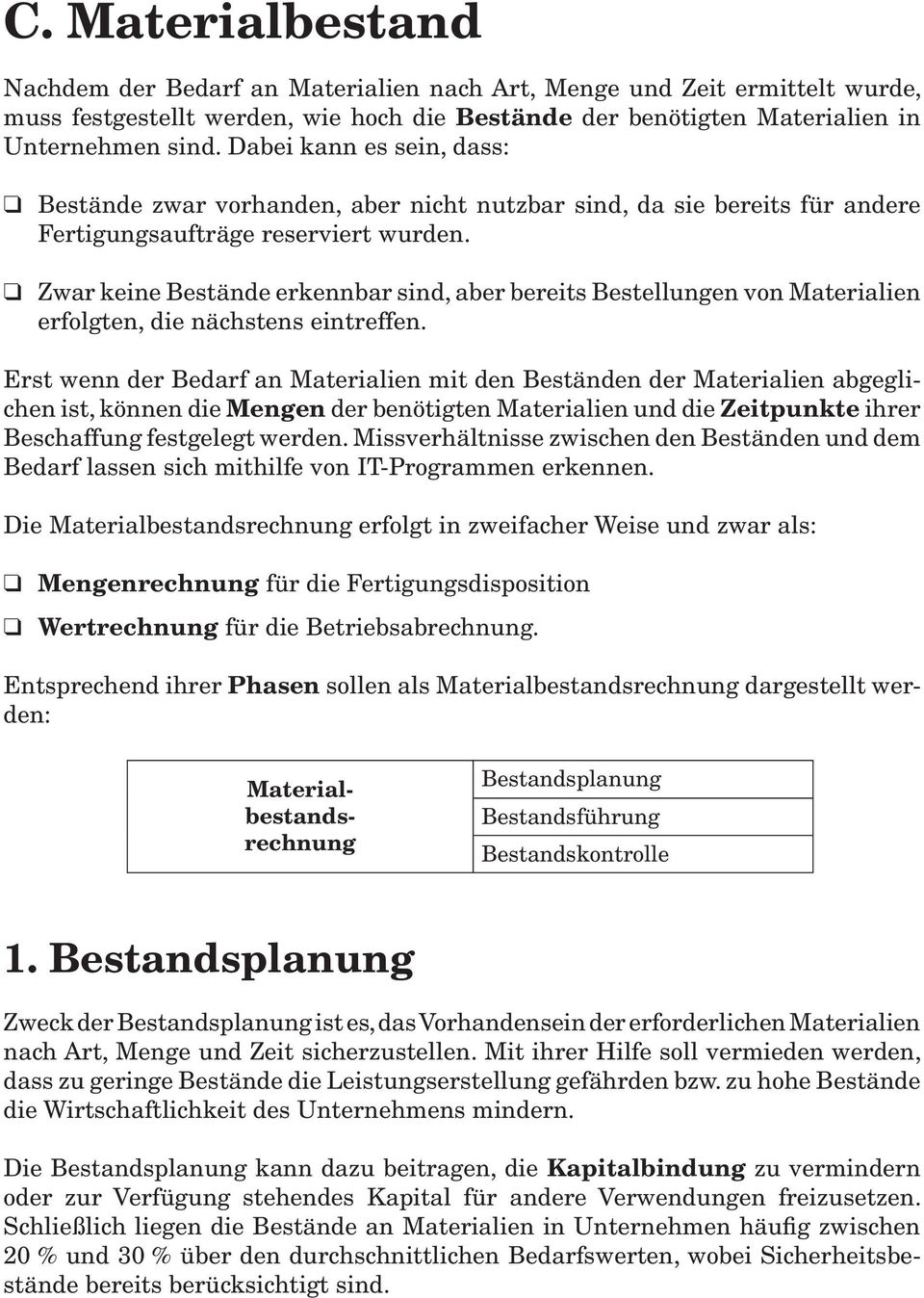 Zwar keine Bestände erkennbar sind, aber bereits Bestellungen von Materialien erfolgten, die nächstens eintreffen.