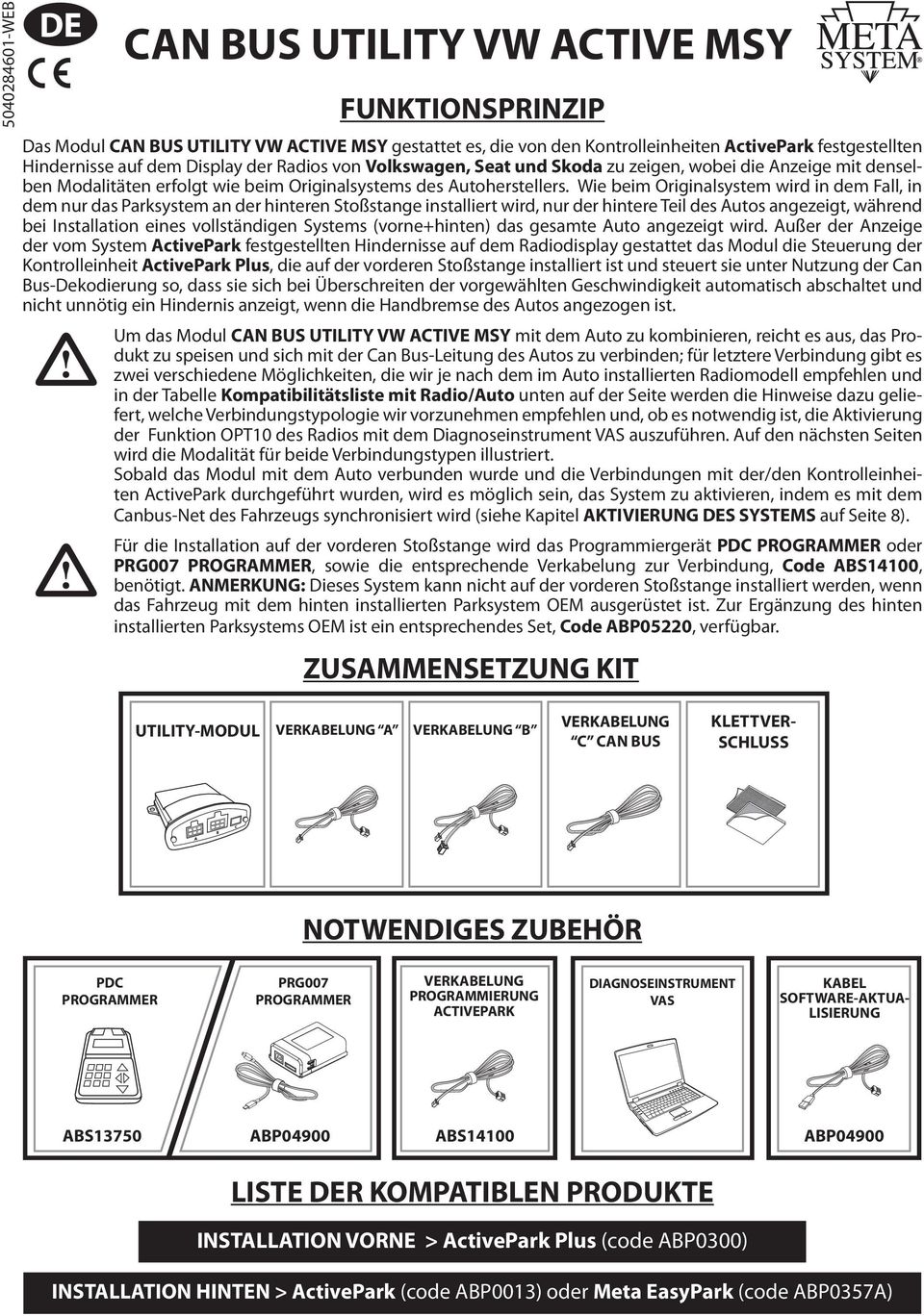 Wie beim Originalsystem wird in dem Fall, in dem nur das Parksystem an der hinteren Stoßstange installiert wird, nur der hintere Teil des Autos angezeigt, während bei Installation eines vollständigen