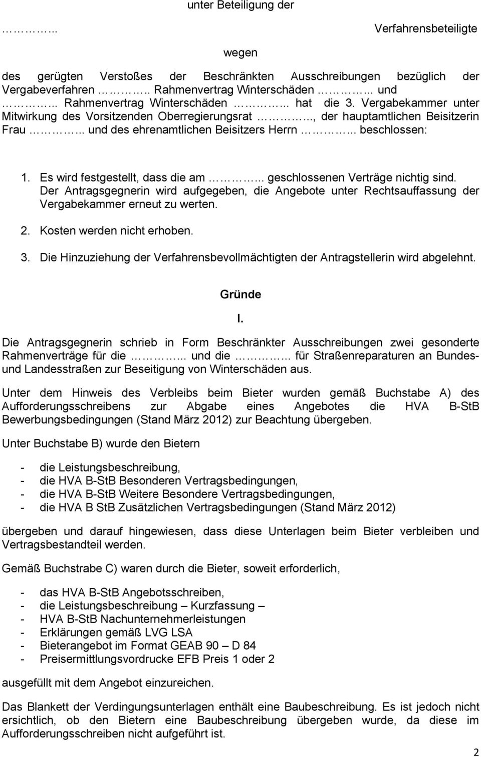 .. beschlossen: 1. Es wird festgestellt, dass die am... geschlossenen Verträge nichtig sind.