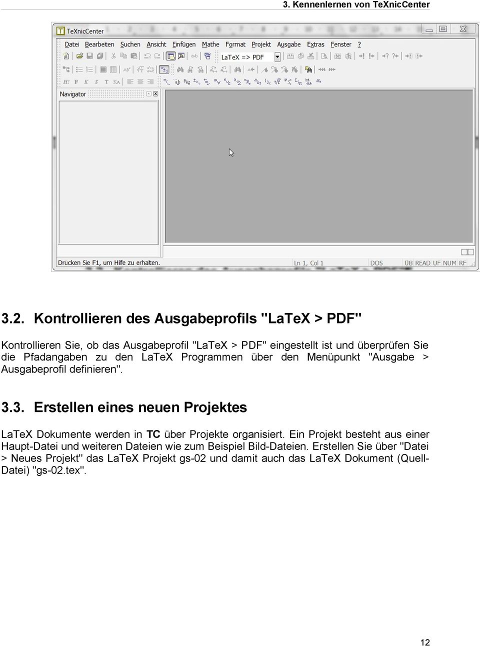 Pfadangaben zu den LaTeX Programmen über den Menüpunkt "Ausgabe > Ausgabeprofil definieren". 3.