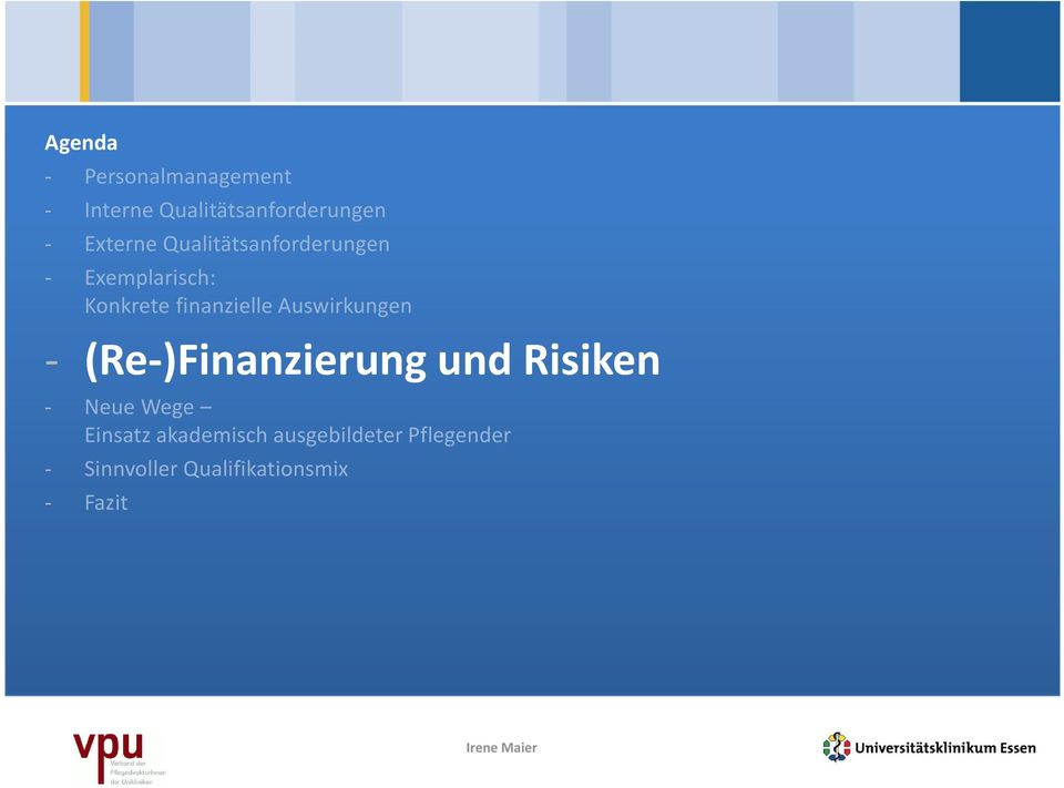 finanzielle Auswirkungen (Re-)Finanzierung und Risiken Neue