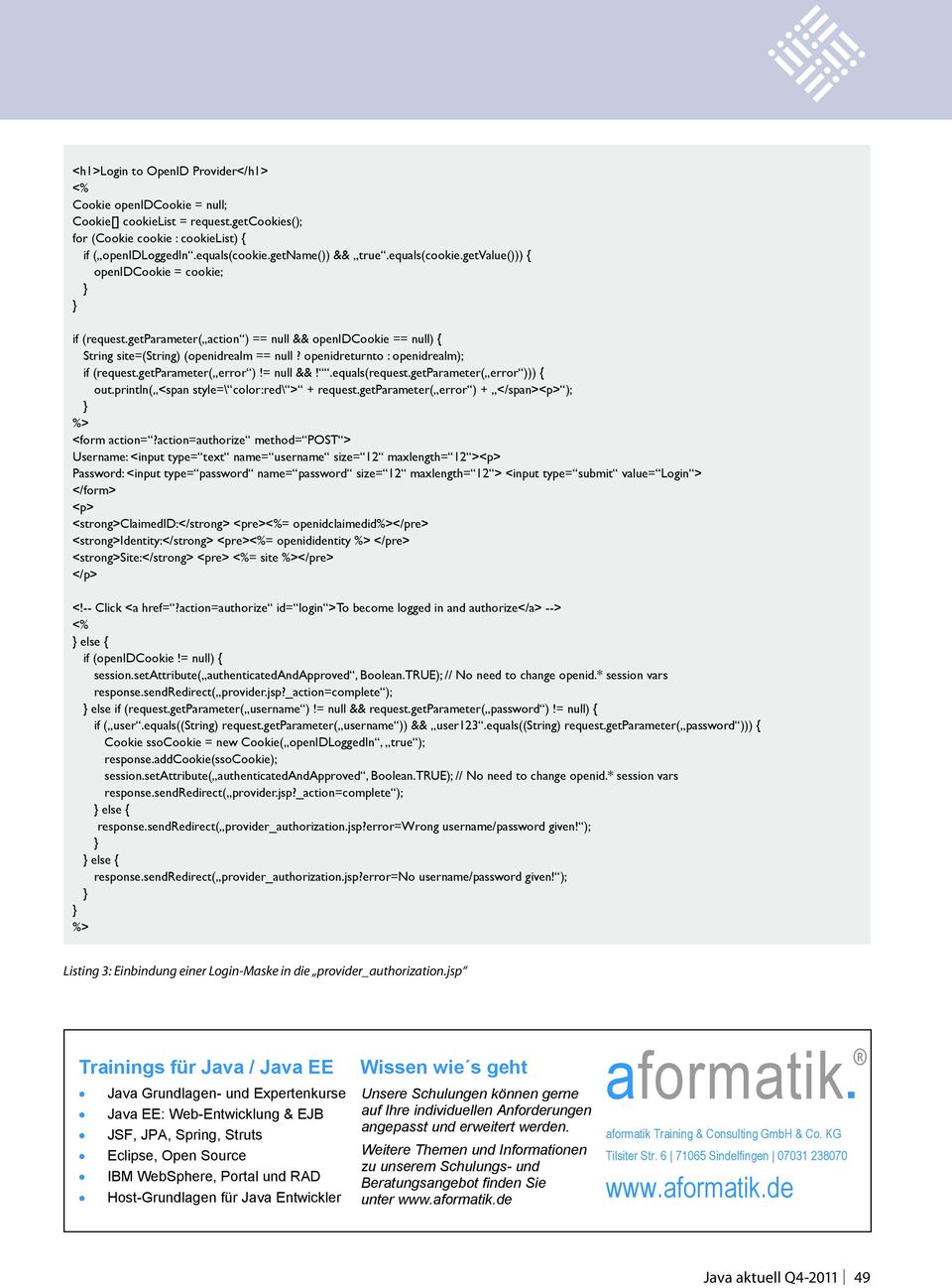 openidreturnto : openidrealm); if (request.getparameter( error )!= null &&!.equals(request.getparameter( error ))) { out.println( <span style=\ color:red\ > + request.