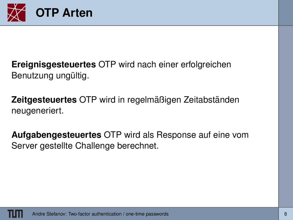 Aufgabengesteuertes OTP wird als Response auf eine vom Server gestellte