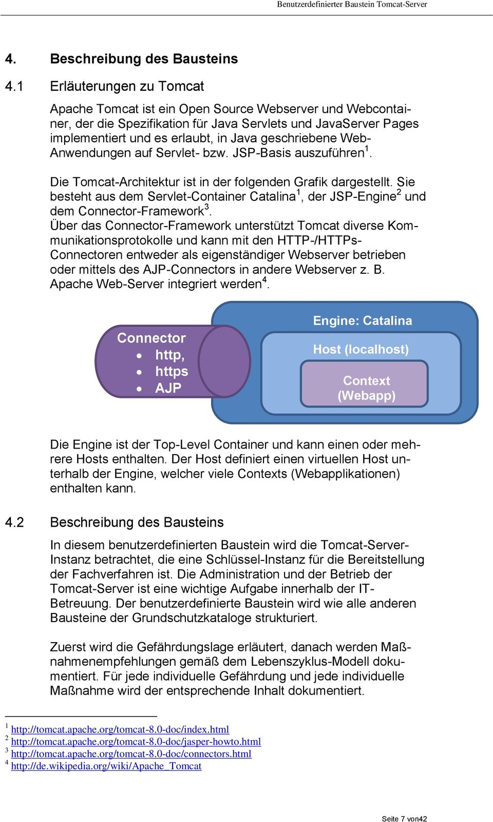 Web- Anwendungen auf Servlet- bzw. JSP-Basis auszuführen 1. Die Tomcat-Architektur ist in der folgenden Grafik dargestellt.