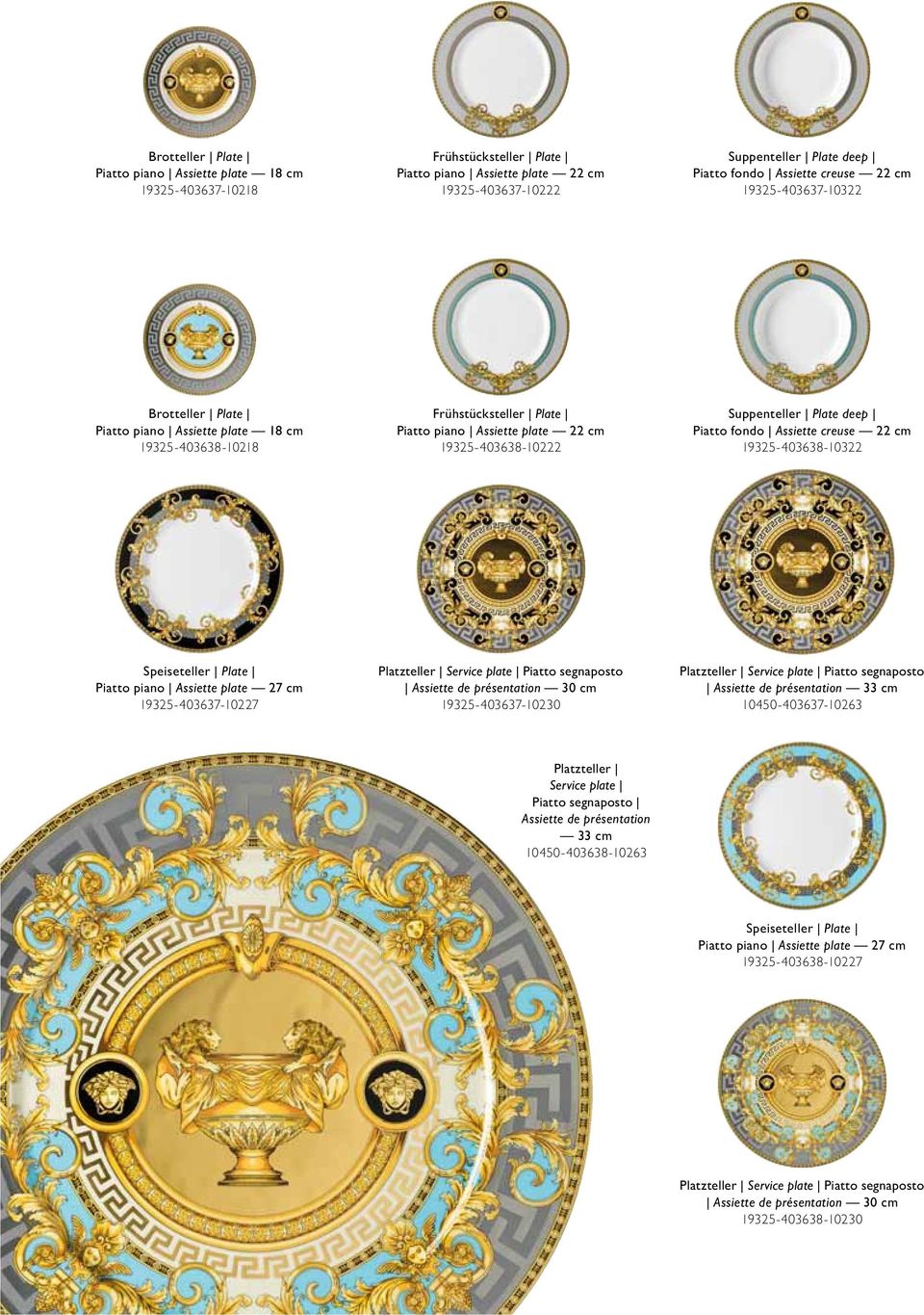 Piatto fondo Assiette creuse 22 cm 19325-403638-10322 Speiseteller Plate Piatto piano Assiette plate 27 cm 19325-403637-10227 Platzteller Service plate Piatto segnaposto Assiette de présentation 30