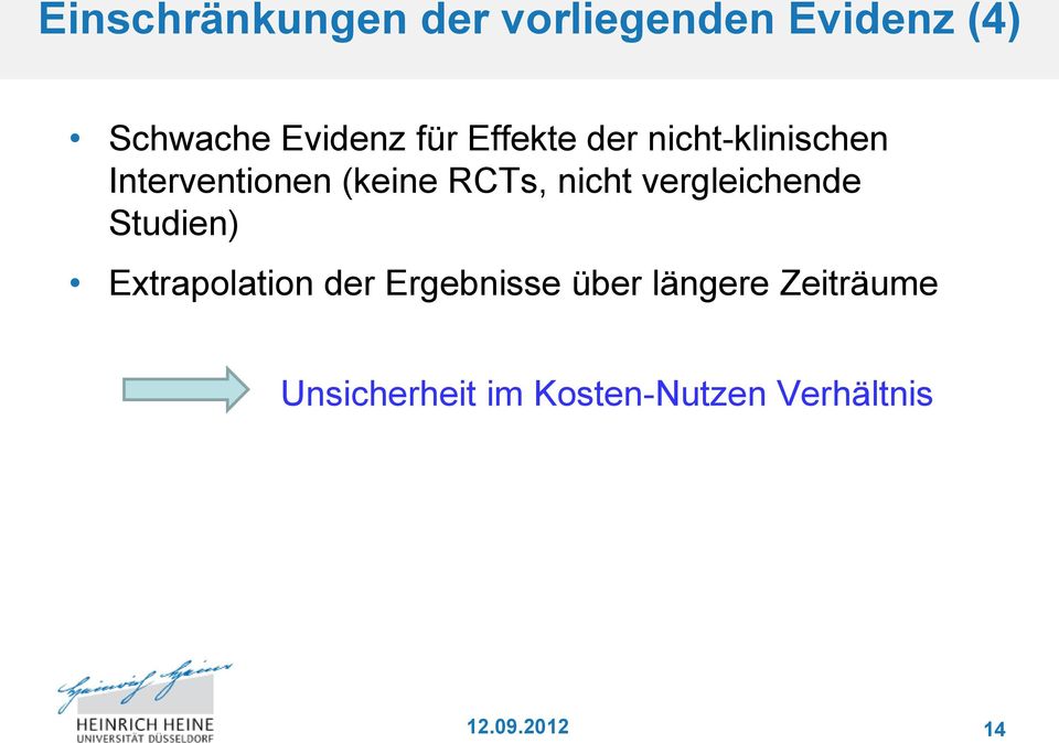 nicht vergleichende Studien) Extrapolation der Ergebnisse über