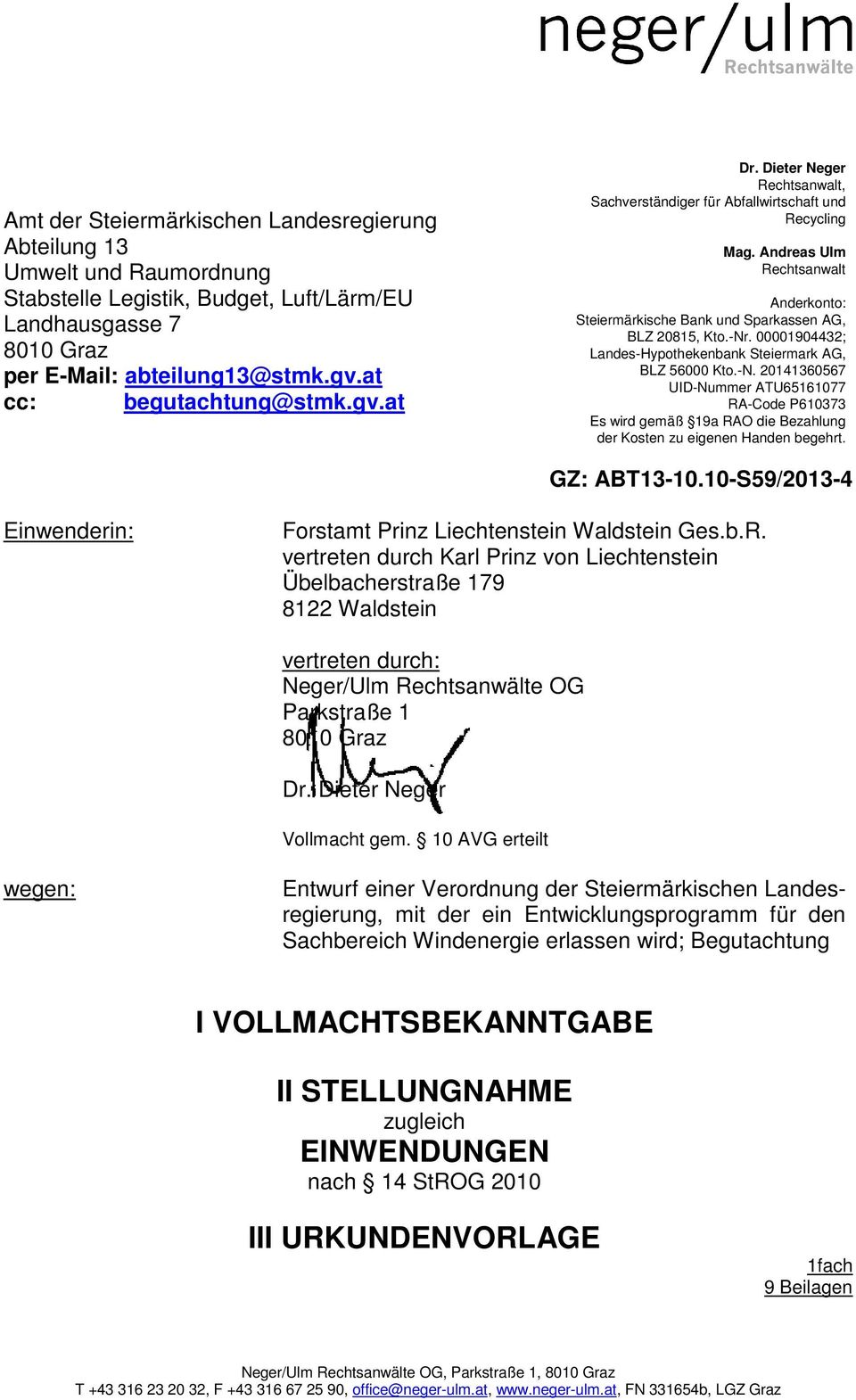 Andreas Ulm Rechtsanwalt Anderkonto: Steiermärkische Bank und Sparkassen AG, BLZ 20815, Kto.-Nr