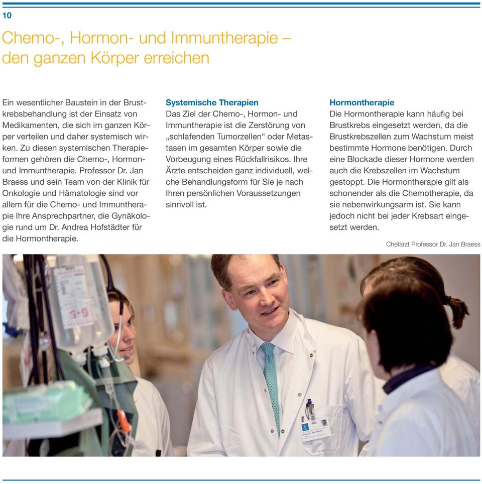 Jan Braess und sein Team von der Klinik für Onkologie und Hämatologie sind vor allem für die Chemo- und Immuntherapie Ihre Ansprechpartner, die Gynäkologie rund um Dr.