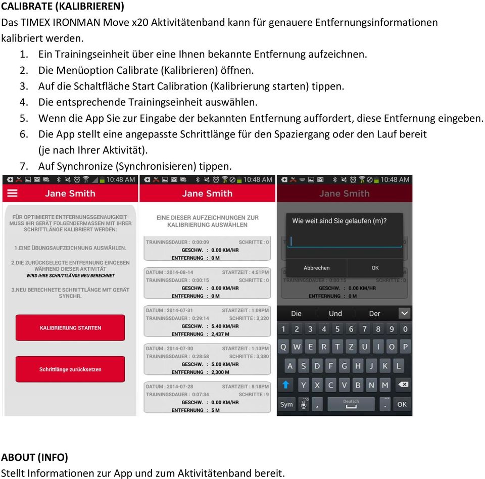 Auf die Schaltfläche Start Calibration (Kalibrierung starten) tippen. 4. Die entsprechende Trainingseinheit auswählen. 5.