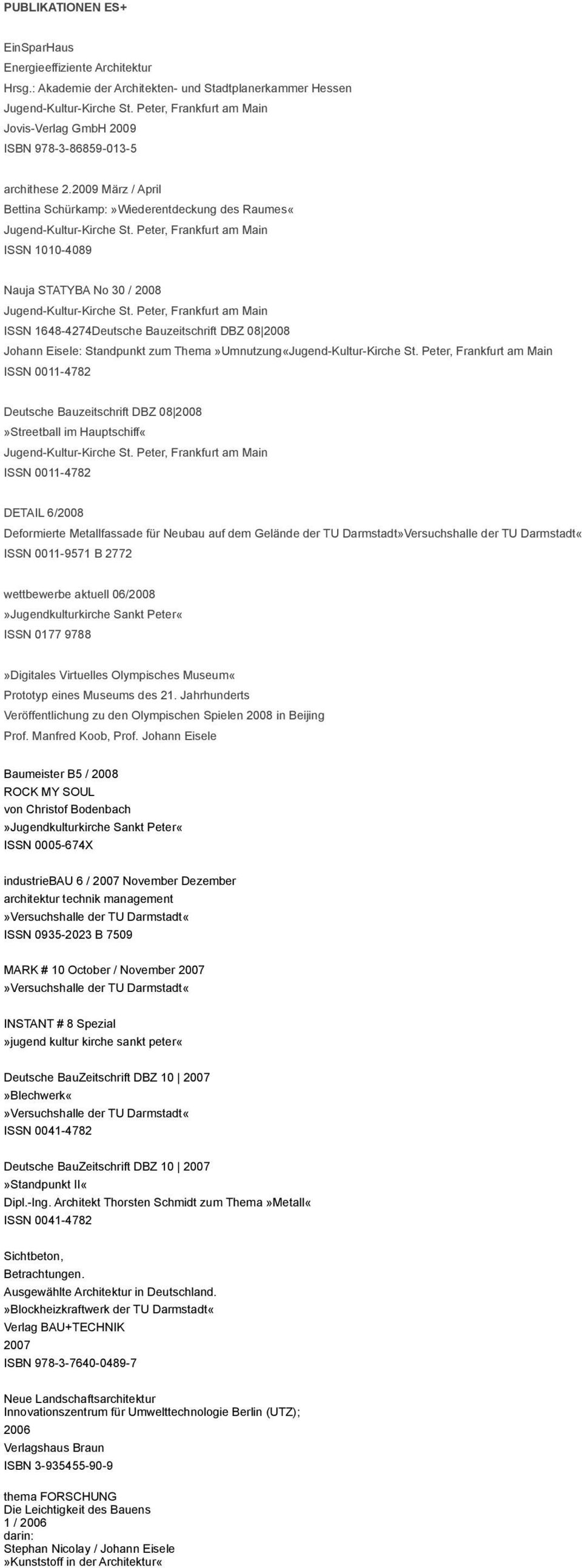 0011-4782 Deutsche Bauzeitschrift DBZ 08 2008»Streetball im Hauptschiff«ISSN 0011-4782 DETAIL 6/2008 Deformierte Metallfassade für Neubau auf dem Gelände der TU Darmstadt»Versuchshalle der TU