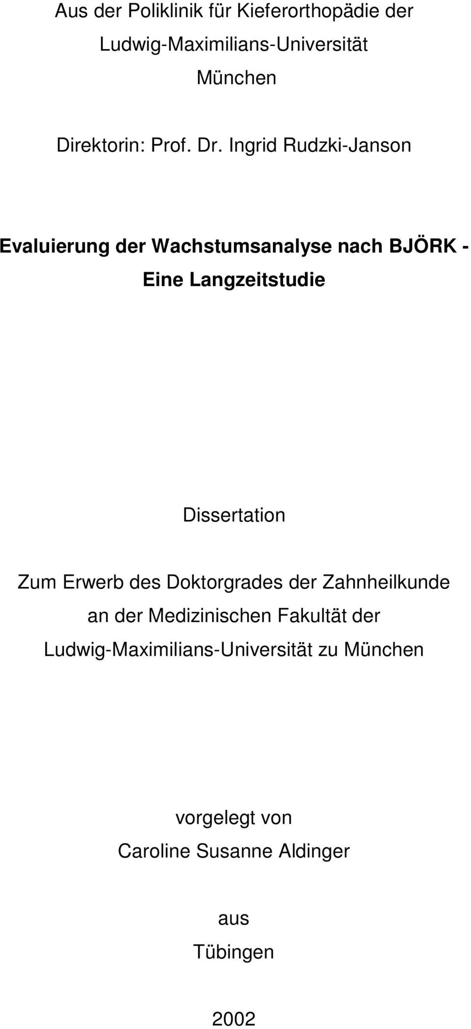 Ingrid Rudzki-Janson Evaluierung der Wachstumsanalyse nach BJÖRK - Eine Langzeitstudie