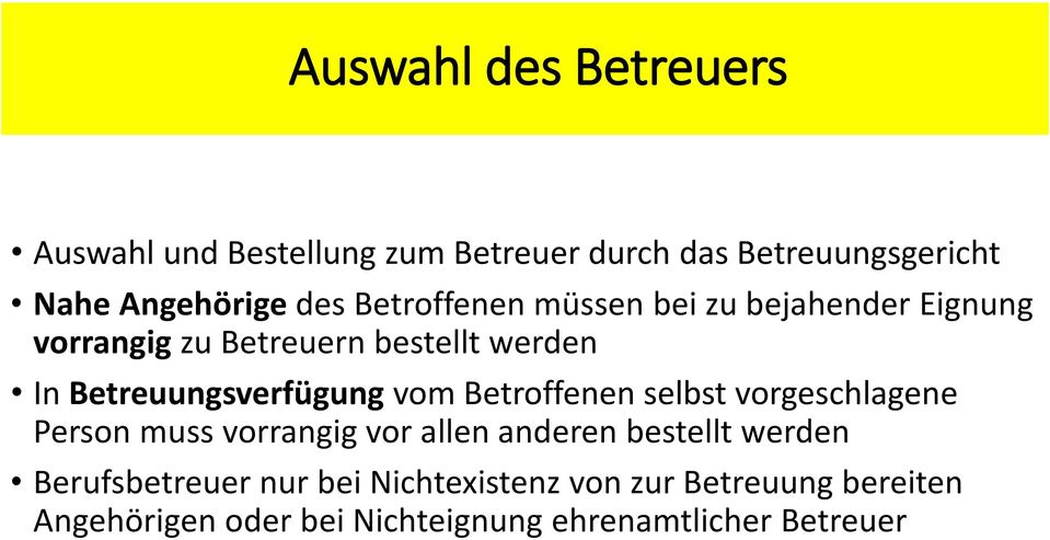 vom Betroffenen selbst vorgeschlagene Person muss vorrangig vor allen anderen bestellt werden