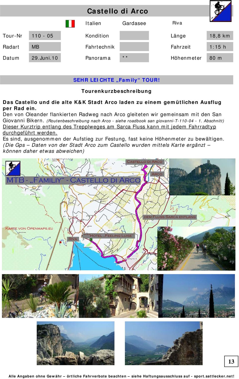 Den von Oleander flankierten Radweg nach Arco gleiteten wir gemeinsam mit den San Giovanni Bikern. (Routenbeschreibung nach Arco - siehe roadbook san giovanni-t-110-04 - 1.