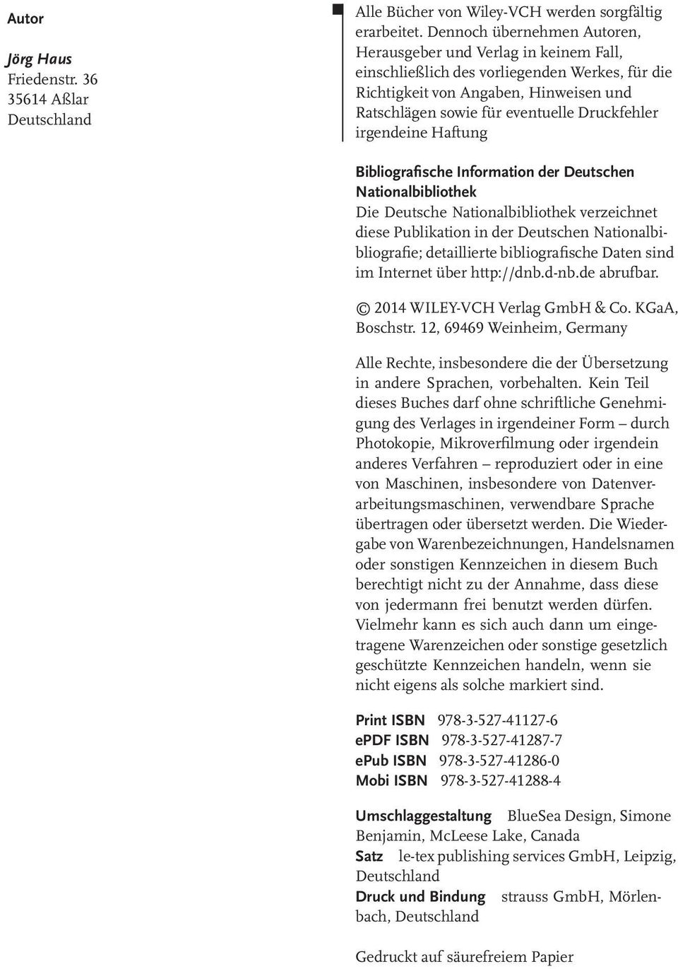 irgendeine Haftung Bibliografische Information der Deutschen Nationalbibliothek Die Deutsche Nationalbibliothek verzeichnet diese Publikation in der Deutschen Nationalbibliografie; detaillierte