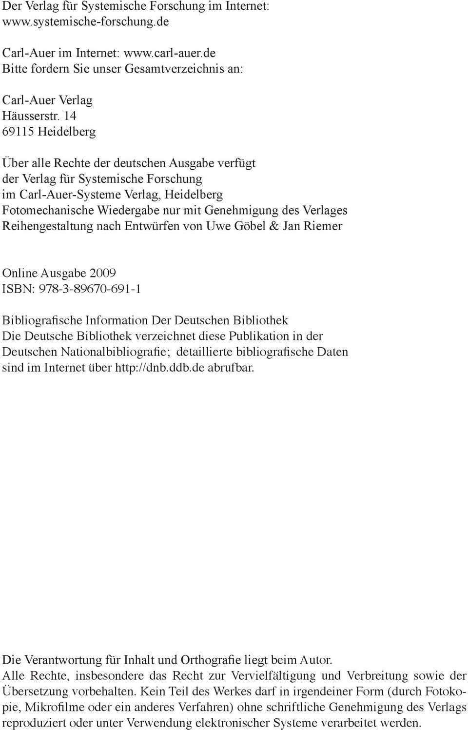Verlages Reihengestaltung nach Entwürfen von Uwe Göbel & Jan Riemer Online Ausgabe 2009 ISBN: 978-3-89670-691-1 Bibliografische Information Der Deutschen Bibliothek Die Deutsche Bibliothek