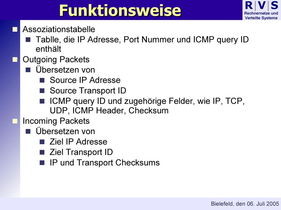 ID ICMP query ID und zugehörige Felder, wie IP, TCP, UDP, ICMP Header, Checksum
