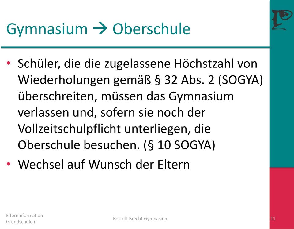 2 (SOGYA) überschreiten, müssen das Gymnasium verlassen und, sofern sie