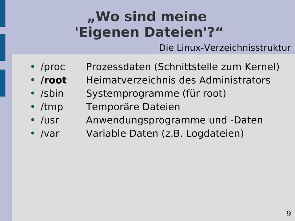 Heimatverzeichnis des Administrators Systemprogramme (für root)