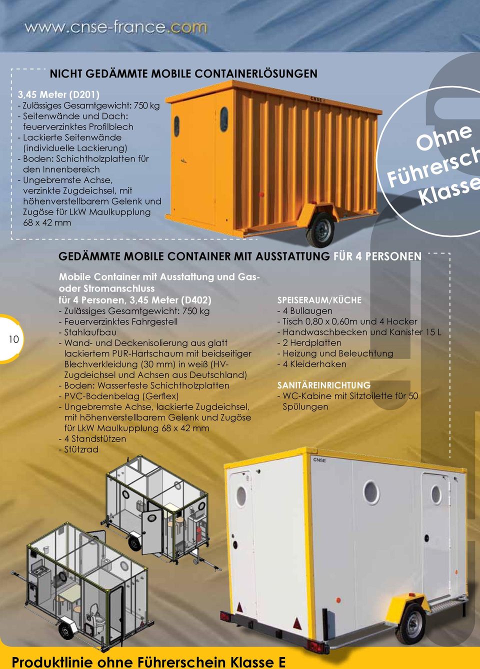 AUSSTATTUNG für 4 PersonenOhne Führersch Klasse 10 Mobile Container mit Ausstattung und Gasoder Stromanschluss für 4 Personen, 3,45 Meter (D402) - Zulässiges Gesamtgewicht: 750 kg - Feuerverzinktes