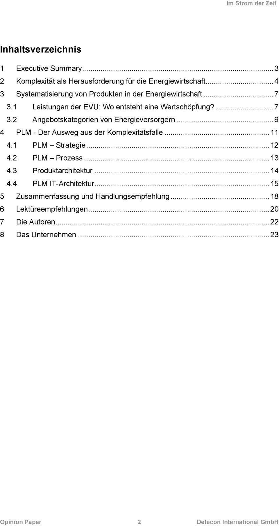 .. 9 4 PLM - Der Ausweg aus der Komplexitätsfalle... 11 4.1 PLM Strategie... 12 4.2 PLM Prozess... 13 4.3 Produktarchitektur... 14 4.