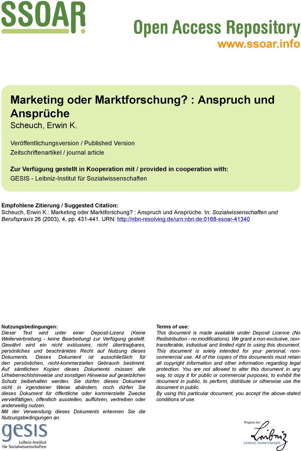 Sozialwissenschaften Empfohlene Zitierung / Suggested Citation: Scheuch, Erwin K.: Marketing oder Marktforschung? : Anspruch und Ansprüche. In: Sozialwissenschaften und Berufspraxis 26 (2003), 4, pp.