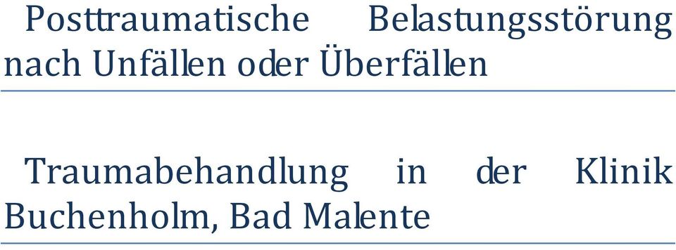 Unfällen oder Überfällen